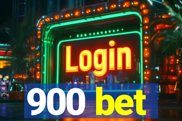 900 bet